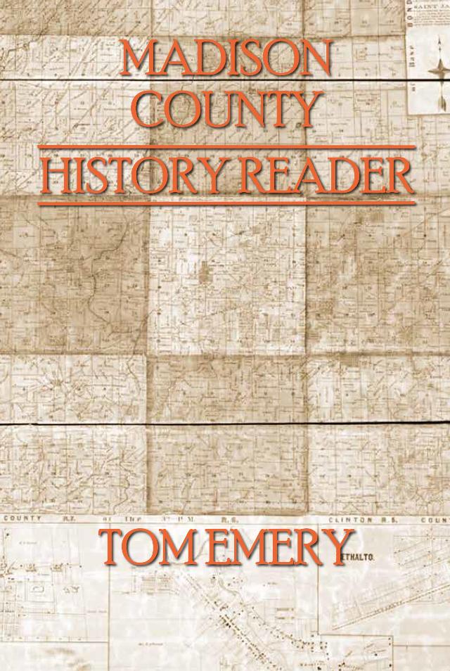 Madison County History Reader by Tom Emery