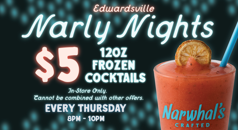 Narly Nights at Narwhal&rsquo;s Edwardsville event flyer